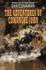 Image for ADVENTURES OF COMANCHE JOHN THE