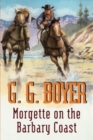 Image for MORGETTE ON THE BARBARY COAST