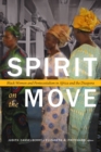 Image for Spirit on the Move : Black Women and Pentecostalism in Africa and the Diaspora