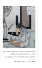 Image for Anthropology in the meantime  : experimental ethnography, theory, and method for the twenty-first century