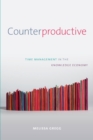Image for Counterproductive  : time management in the knowledge economy