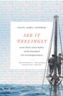 Image for See It Feelingly : Classic Novels, Autistic Readers, and the Schooling of a No-Good English Professor