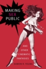 Image for Making Sex Public and Other Cinematic Fantasies