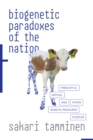 Image for Biogenetic Paradoxes of the Nation : Finncattle, Apples, and Other Genetic-Resource Puzzles