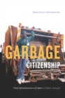 Image for Garbage citizenship: vital infrastructures of labor in Dakar, Senegal