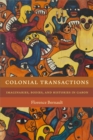 Image for Colonial transactions: imaginaries, bodies, and histories in Gabon