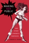 Image for Making sex public and other cinematic fantasies