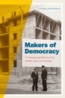 Image for Makers of democracy  : the transnational formation of the middle classes in Colombia