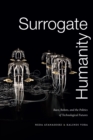 Image for Surrogate Humanity : Race, Robots, and the Politics of Technological Futures