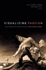 Image for Visualizing Fascism : The Twentieth-Century Rise of the Global Right