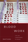Image for Blood Work : Life and Laboratories in Penang