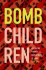 Image for Bomb Children : Life in the Former Battlefields of Laos