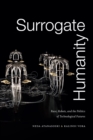 Image for Surrogate humanity: race, robots, and the politics of technological futures