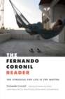 Image for The Fernando Coronil reader: the struggle for life is the matter