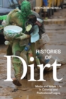 Image for Histories of Dirt : Media and Urban Life in Colonial and Postcolonial Lagos