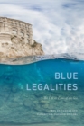 Image for Blue legalities  : the life and laws of the sea