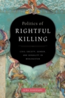 Image for Politics of Rightful Killing