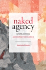 Image for Naked agency  : genital cursing and biopolitics in Africa