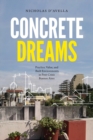 Image for Concrete Dreams : Practice, Value, and Built Environments in Post-Crisis Buenos Aires