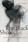 Image for The black shoals  : offshore formations of black and native studies