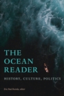 Image for The ocean reader  : history, culture, politics