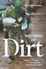 Image for Histories of dirt in West Africa: media and urban life in colonial and postcolonial Lagos