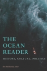 Image for The ocean reader: history, culture, politics