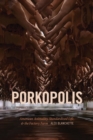 Image for Porkopolis  : American animality, standardized life, and the factory farm
