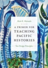 Image for A Primer for Teaching Pacific Histories