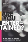 Image for Are you entertained?: Black popular culture in the twenty-first century