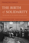 Image for The birth of solidarity: the history of the French welfare state