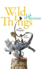 Image for Wild things  : the disorder of desire