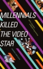 Image for Millennials Killed the Video Star