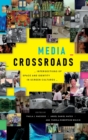 Image for Media crossroads  : intersections of space and identity in screen cultures