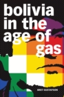 Image for Bolivia in the age of gas