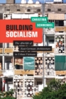 Image for Building socialism  : the afterlife of East German architecture in urban Vietnam