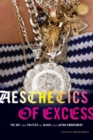 Image for Aesthetics of excess  : the art and politics of Black and Latina embodiment