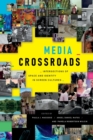 Image for Media crossroads  : intersections of space and identity in screen cultures