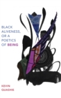 Image for Black Aliveness, or A Poetics of Being