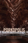 Image for Porkopolis: American animality, standardized life, and the factory farm