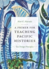 Image for A primer for teaching Pacific histories: ten design principles