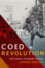 Image for Coed Revolution: The Female Student in the Japanese New Left