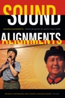 Image for Sound Alignments: Popular Music in Asia&#39;s Cold Wars