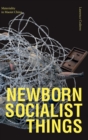 Image for Newborn socialist things  : materiality in Maoist China