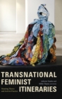 Image for Transnational feminist itineraries  : situating theory and activist practice