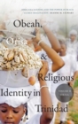 Image for Obeah, Orisa, and Religious Identity in Trinidad, Volume II, Orisa