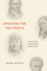 Image for Speaking for the people  : Native writing and the question of political form