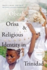 Image for Obeah, Orisa, and Religious Identity in Trinidad, Volume I, Obeah