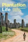 Image for Plantation life  : corporate occupation in Indonesia&#39;s oil palm zone