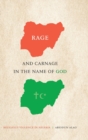 Image for Rage and Carnage in the Name of God